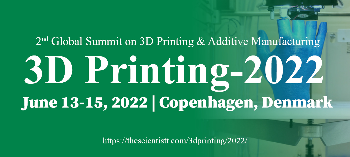 Global Summit on 3D Printing & Additive Manufacturing (3DPrinting-2022)